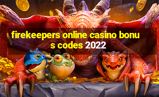 firekeepers online casino bonus codes 2022