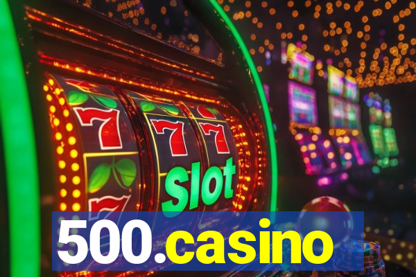 500.casino