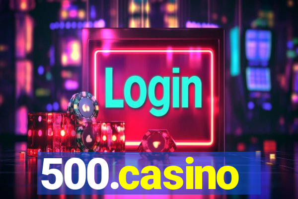 500.casino