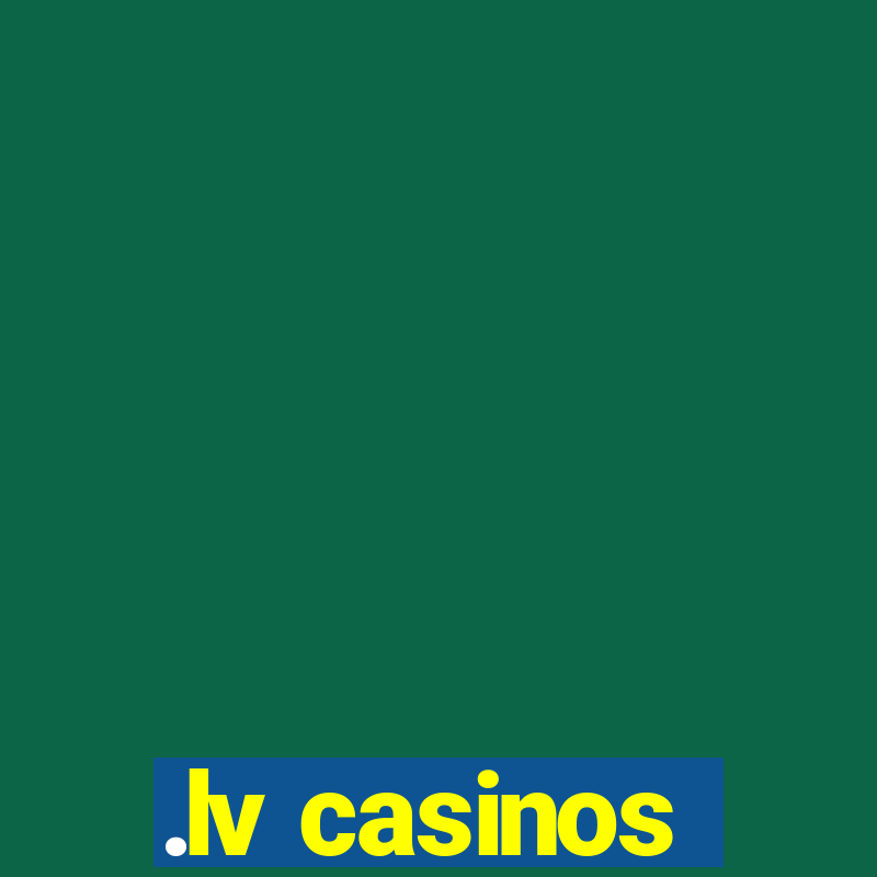 .lv casinos