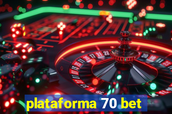 plataforma 70 bet