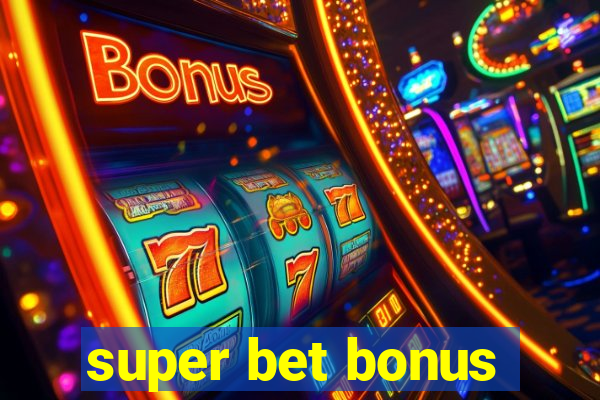 super bet bonus