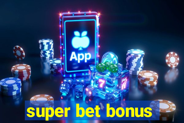 super bet bonus