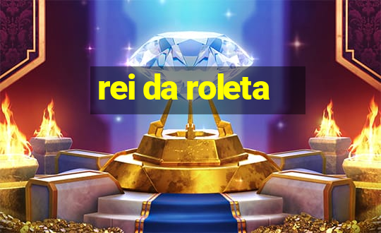 rei da roleta