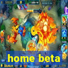 home beta