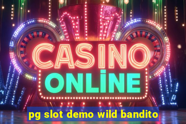 pg slot demo wild bandito