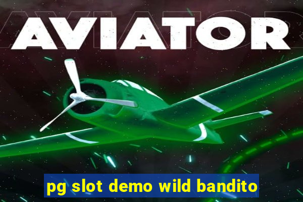 pg slot demo wild bandito