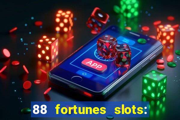 88 fortunes slots: ca?a-niquel gratis