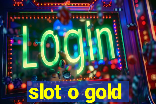 slot o gold