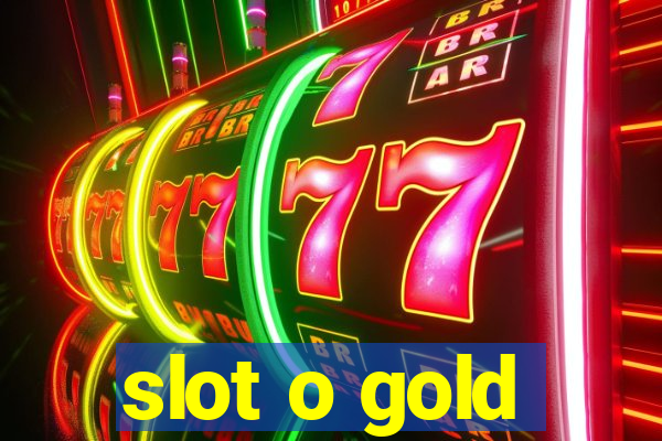 slot o gold