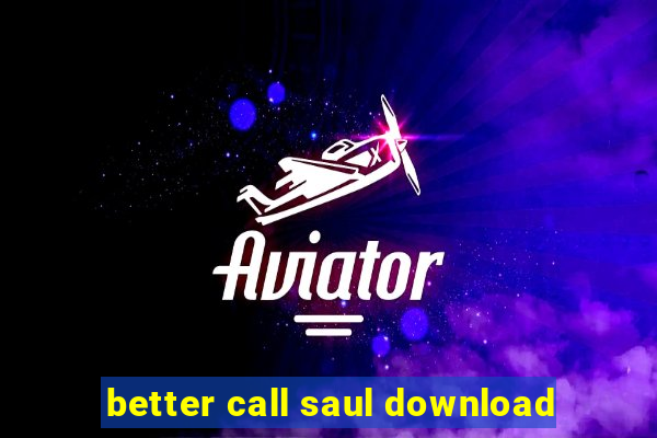 better call saul download