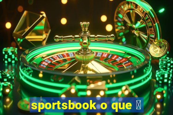 sportsbook o que 茅