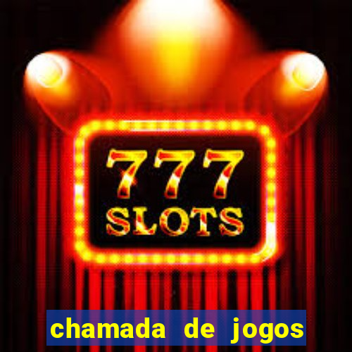 chamada de jogos de futebol