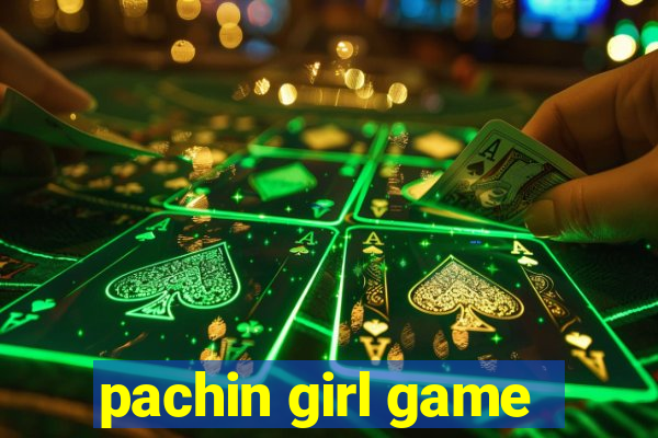 pachin girl game