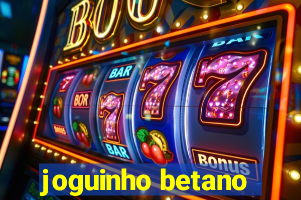 joguinho betano