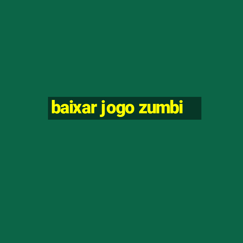 baixar jogo zumbi