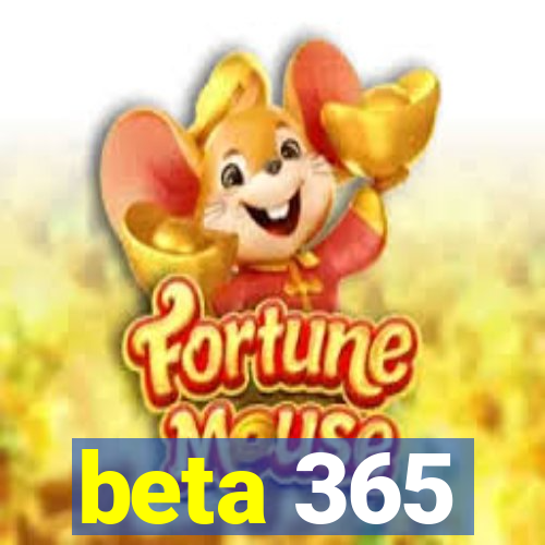 beta 365