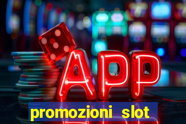 promozioni slot senza deposito