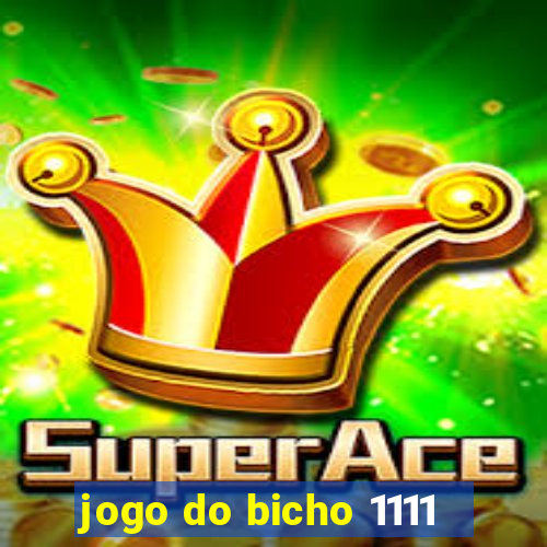 jogo do bicho 1111