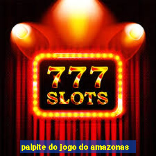 palpite do jogo do amazonas