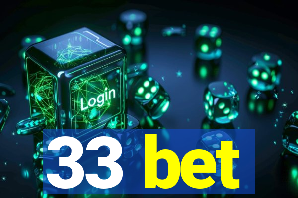 33 bet