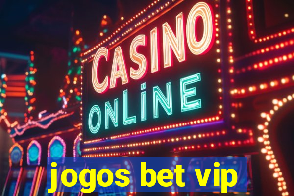 jogos bet vip