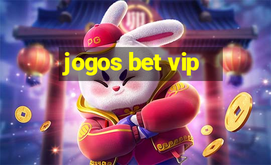 jogos bet vip