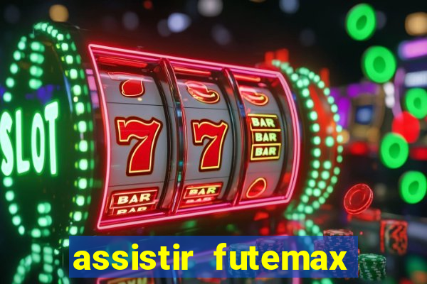 assistir futemax real madrid