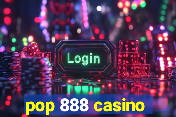 pop 888 casino