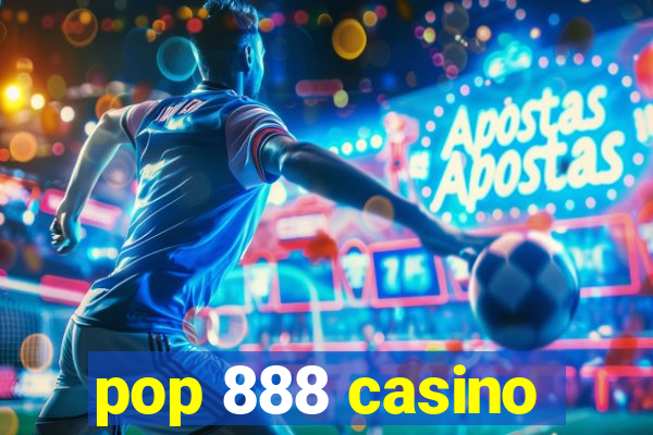 pop 888 casino