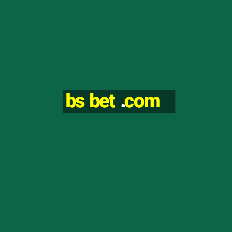 bs bet .com