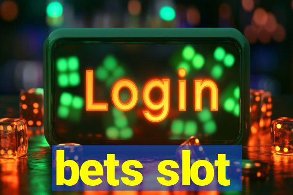 bets slot