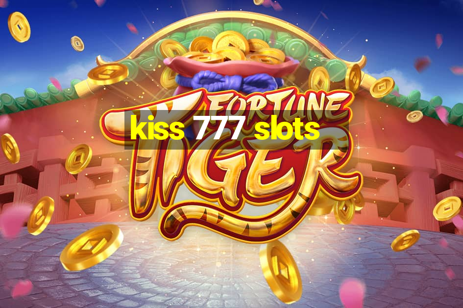 kiss 777 slots