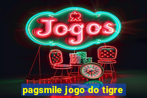 pagsmile jogo do tigre