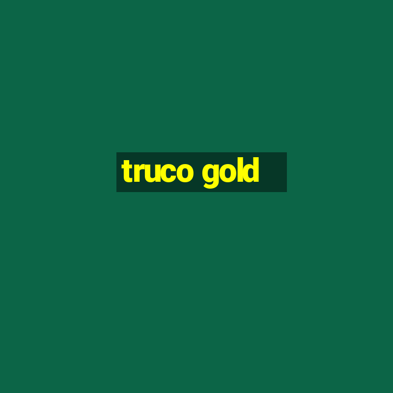 truco gold