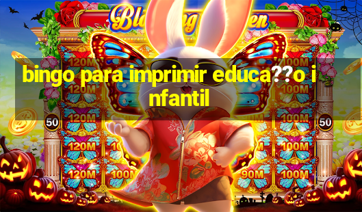 bingo para imprimir educa??o infantil