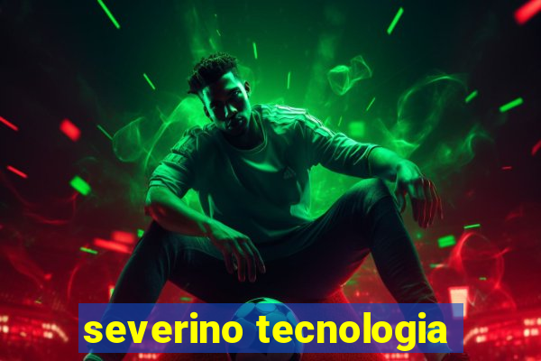 severino tecnologia