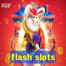 flash slots