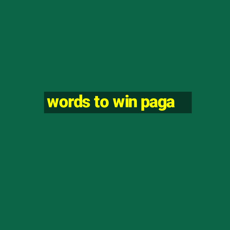 words to win paga