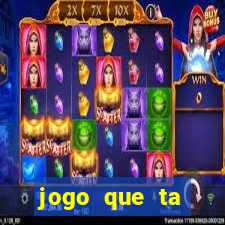 jogo que ta pagando bem