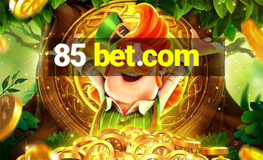 85 bet.com