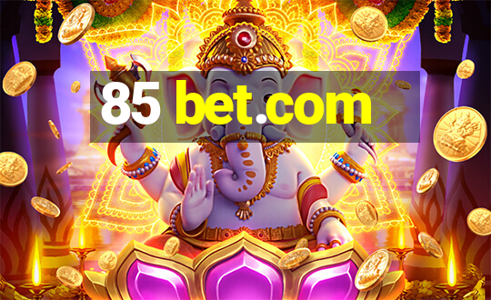 85 bet.com