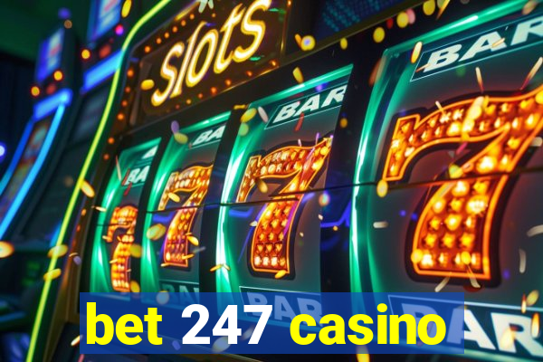 bet 247 casino