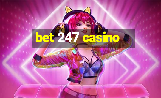 bet 247 casino