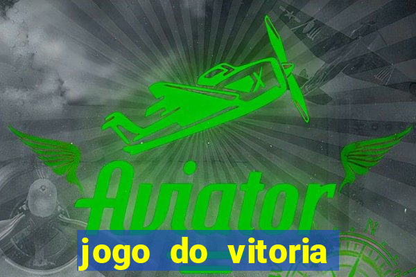 jogo do vitoria onde assistir