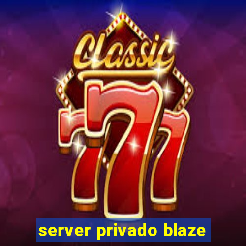 server privado blaze