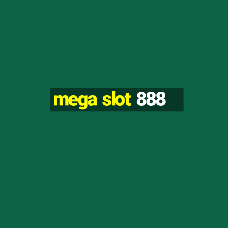 mega slot 888