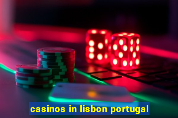 casinos in lisbon portugal