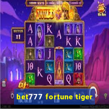 bet777 fortune tiger