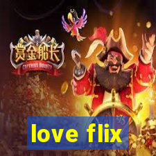 love flix